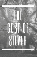 The Cost of Silver B0DY7STCLW Book Cover