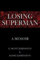 Losing Superman: A Memoir 1425923070 Book Cover