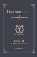 A Song for Eldaru (Dawnbringer) B0CTCDDG23 Book Cover