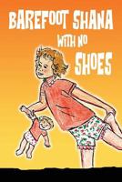 Barefoot Shana with No Shoes 1681978989 Book Cover