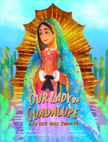 Our Lady of Guadalupe and Her Dear Juanito 0819854751 Book Cover