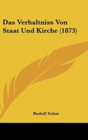 Das Verhaltniss Von Staat Und Kirche (1873) 1167386604 Book Cover