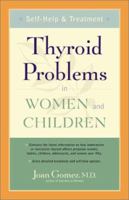 Thyroid Problems in Women and Children: Self-Help and Treatment 0897933850 Book Cover