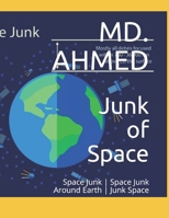 Junk of Space: Space Junk | Space Junk Around Earth | Junk Space B086PN1NPX Book Cover