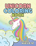 Unicorn Coloring Book for Kids Ages 8-12: Happy Smiling and Beautiful Unicorns 1695605209 Book Cover