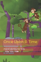 Once Upon A Time: moral stories for kids B0C1JCNXZF Book Cover