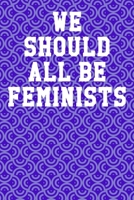 We Should All Be Feminists: Blank Recipe Page Notebook 6”x9” 120 Pages 169102032X Book Cover