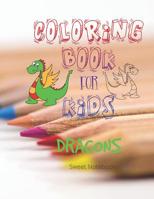 Coloring book for kids: Dragons 1097248186 Book Cover