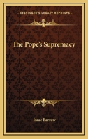 The Pope's Supremacy 1432540149 Book Cover