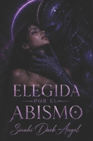 Elegida por el Abismo: Un dark romance de ciencia ficción con alienígenas, obsesión y supervivencia espacial (Dark Romance: Hombres Dominantes, ... Psicológico Intenso) (Spanish Edition) B0HHYJ1D6S Book Cover