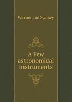 A Few Astronomical Instruments... 1271373378 Book Cover