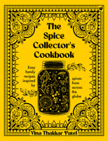 The Spice Collector's Cookbook: Collected family recipes from Gujarat to Genoa 184899429X Book Cover