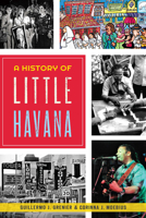 A History of Little Havana 1626196478 Book Cover