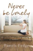 Never Be Lonely 1444813501 Book Cover