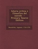 Istoria Critica E Filosofica Del Suicidio... 1274712793 Book Cover