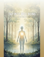 Tap Into Wellbeing: Awakening Your Body'S Natural Healing Power B0HHXQ5BJQ Book Cover