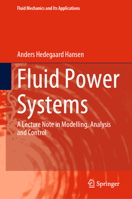 Fluid Power Systems: A Lecture Note in Modelling, Analysis and Control 3031150880 Book Cover