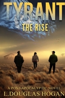 Tyrant: The Rise (Book 1) 151184941X Book Cover