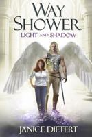 Way Shower: Light and Shadow 0578138328 Book Cover