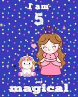 unicorn journal i am 5 and magical: A Happy Birthday 5 Years Old Unicorn Journal Notebook for Kids, coloring & Activity Book... 18 Adorable unicorn Designs, with positive messages for girls/ 5 Year Ol 1676434887 Book Cover