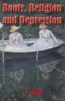 Roots Religion and Depression: Into the Infinite Loop 1637510020 Book Cover