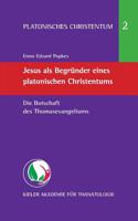Jesus als Begründer eines platonischen Christentums: Die Botschaft des Thomasevangeliums 373920396X Book Cover