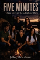 FIVE MINUTES Three Days in the Allegheny Dark B0H1ZGSRN6 Book Cover
