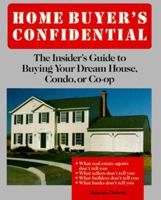 Home Buyer's Confidential: The Insider's Guide to Buying Your Dream House, Condo, or Co-Op 0830634460 Book Cover