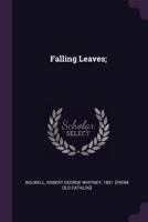Falling leaves; - Primary Source Edition 1341446735 Book Cover