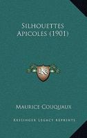 Silhouettes Apicoles (1901) 1145073514 Book Cover