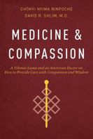 Medicine and Compassion: A Tibetan Lama's Guidance for Caregivers 0861714784 Book Cover