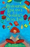 Restoring Balance to a Mother's Busy Life 0809231964 Book Cover