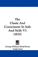 The Classic And Connoisseur In Italy And Sicily V3 1104484668 Book Cover