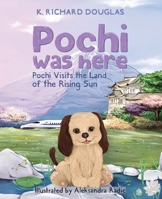 Pochi Was Here - Pochi Visits the Land of the Rising Sun B0CCBZF2BL Book Cover