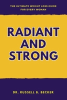 Radiant and Strong: The Ultimate Weight Loss Guide for Every Woman B0C1JCNQKL Book Cover