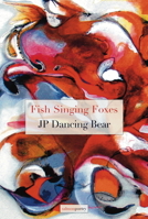 Fish Singing Foxes 1912561409 Book Cover