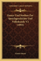 Essays Und Studien Zur Sprachgeschichte Und Volkskunde V2 (1893) 1168458889 Book Cover