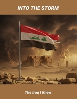 Into The Storm: The Iraq I Knew B0FT7LL8GL Book Cover