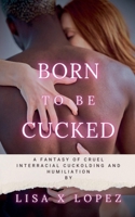 Born to be Cucked B0FKTRXPV2 Book Cover