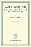 Auf Scholle Und Welle: Reden in Ost- Und Westdeutschland Zur Flottenvorlage 1900 342817156X Book Cover