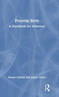 Preterm Birth: A Handbook for Midwives 1032461942 Book Cover