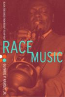 Race Music: Black Cultures from Bebop to Hip-Hop (Music of the African Diaspora) 0520243331 Book Cover