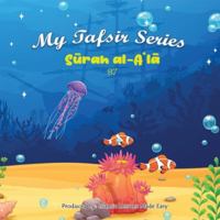 My Tafsir Series - Surah al-Ala B0FY6N9QYH Book Cover