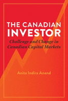 The Canadian Investor: Challenge and Change in Canadian Capital Markets 1552215075 Book Cover