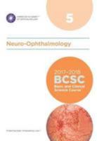 2017-2018 Basic and Clinical Science Course (BCSC), Section 05: Neuro-Ophthalmology 1615258116 Book Cover