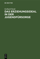 Das Erziehungsideal in der Jugendf�rsorge 3111255409 Book Cover