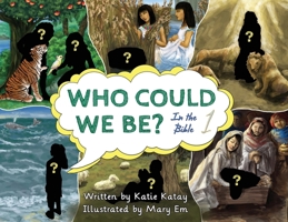 Who Could We Be in the Bible: Volume 1 0995123845 Book Cover