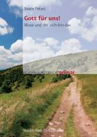 Gott Fur Uns!: Mose Und Der Ich-Bin-Da 3525610106 Book Cover