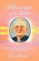 Blessings of a Father: Education Contributions of Father Slattery at Saint Finbarr's College 1475970498 Book Cover