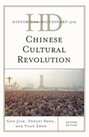 Historical Dictionary of the Chinese Cultural Revolution, Second Edition 1442251719 Book Cover